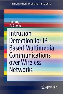 Intrusion Detection for IP-Based Multimedia Communications ov... - 9781461489955