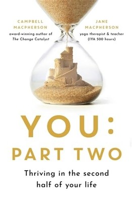 You: Part Two: Thriving in the Second Half of You by Macpherson, Jane 1472145585