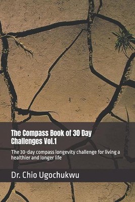 The Compass Book of 30 Day Challenges Vol.1: The 30-Day Compass Longevity Challe