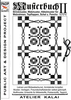 PADP-Script 007: Musterbuch II von 1771: Strickmuster, Webmuster, HÌ?kelmuster f
