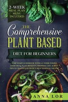 Anna Lor | The Comprehensive Plant Based Diet For Beginners | Taschenbuch (2020)