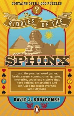 The Riddles of the Sphinx: ...and the Puzzles, Word Games, Brain