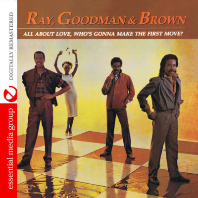 Ray Goodman & Brown - All About Love Who's Gonna Make the First Move [New CD] Al