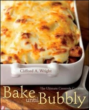 Bake Until Bubbly: The Ultimate Casserole Cookbook - Paperback - GOOD