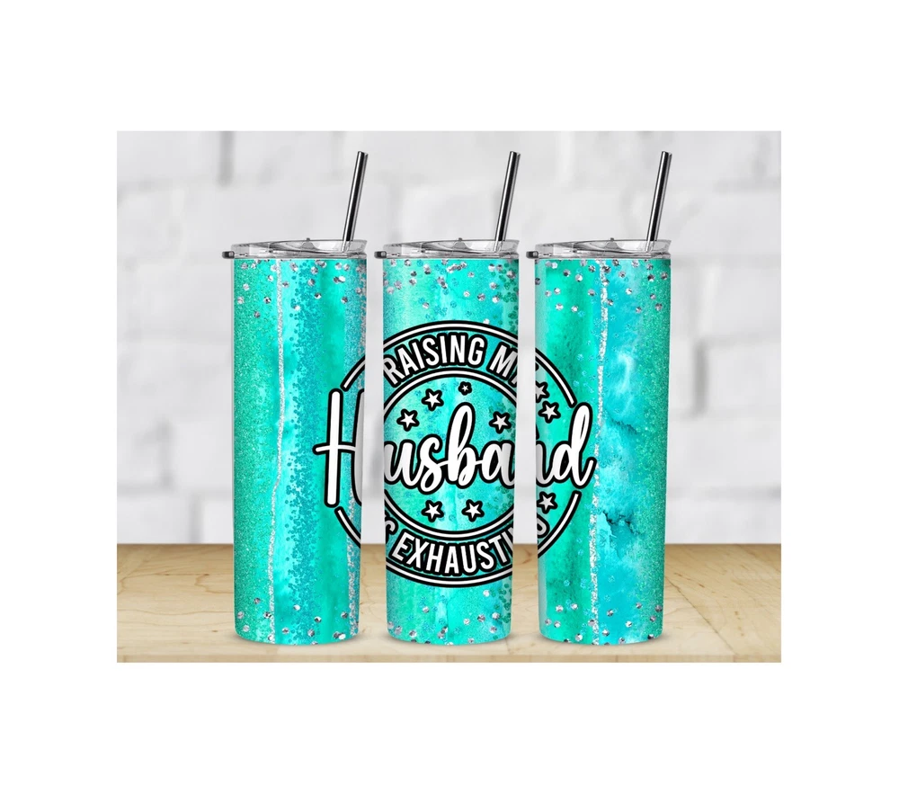 Tumbler 20 Oz Skinny Tumbler, Stainless Steel RAISING MY HUSBAND IS EXHAUSTING