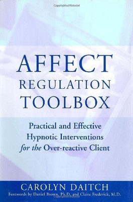 AFFECT REGULATION TOOLBOX: PRACTICAL AND EFFECTIVE By Daitch Carolyn Ph.d. Mint