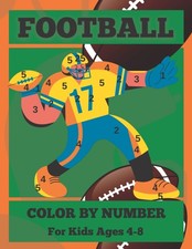 Football Color By Numbers For Kids Ages 4-8: The Big Football Color By Number Co