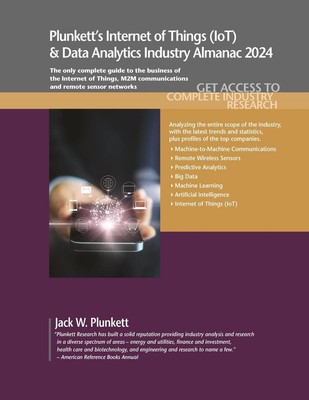 Plunkett's Internet of Things (IoT) & Data Analytics Industry Almanac 2024: Inte