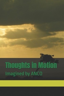 Thoughts in Motion: Imagined by ANCO by Nicholas A. Barroga Ca Paperback Book