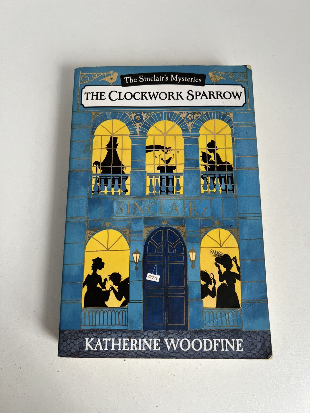 The mystery of the clockwork sparrow by Katherine Woodfine (Paperback)