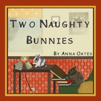 Two Naughty Bunnies by Anna Oates (English) Paperback Book