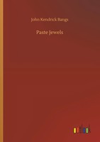 John Kendrick Bangs | Paste Jewels | Taschenbuch | Englisch (2019) | 80 S.