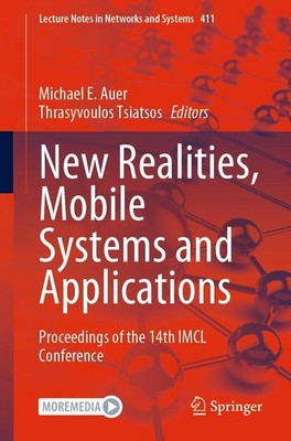 New Realities, Mobile Systems and Applications Michael E. Auer