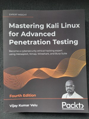 Mastering Kali Linux for Advanced Penetration Testing: Become a cybersecurity et