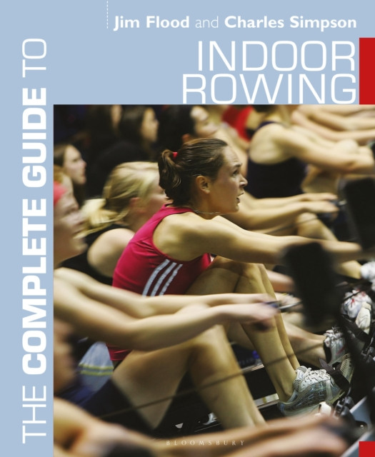 The Complete Guide to Indoor Rowing by Dr. Charles Simpson (Paperback Book)