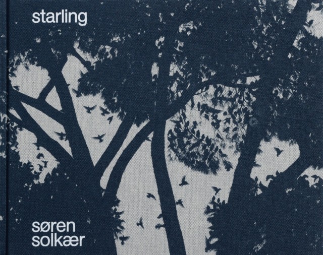 Søren Solkær: Starling by Solkaer, Soren (Hardback Book)