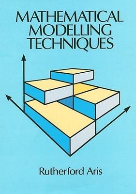 Mathematical Modelling Techniques, Paperback by Aris, Rutherford, Brand New, ...