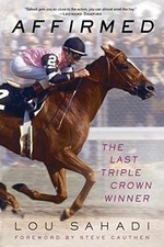 Affirmed: The Last Triple Crown Winner - Paperback, by Sahadi Lou - Acceptable n