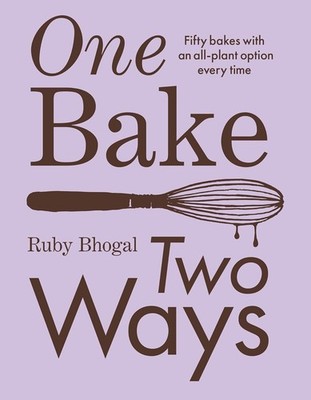 One Bake Two Ways Das süße Hausbackkochbuch