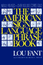The American Sign Language Phrase Book - Paperback By Lou Fant - VERY GOOD
