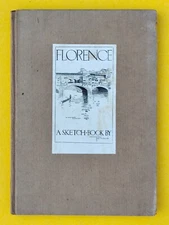 Florence : a sketch-book by Ted Richards 1914 First Edition