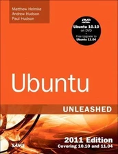 Ubuntu Unleashed: 2011 Edition by Matthew Helmke;  Andrew Hudson;  Paul Hudson