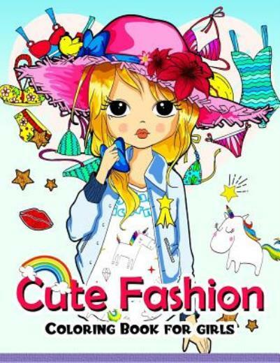 Cute Fashion Coloring Book For Girls: An Adult Coloring Book