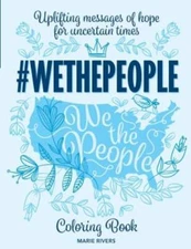 #Wethepeople Coloring Book: Uplifting Messages Of Hope For Uncertain Times