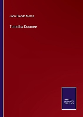 Taleetha Koomee by John Brande Morris Paperback Book