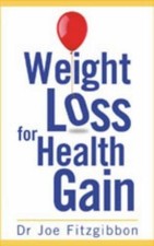 Weight Loss for Health Gain Hardcover Joe Fitzgibbon