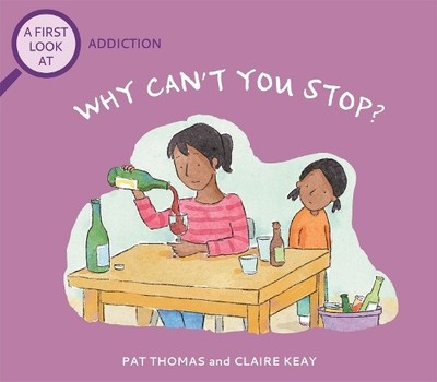 Pat Thomas A First Look At: Addiction: Why Can't You Stop (Hardback) (UK IMPORT)
