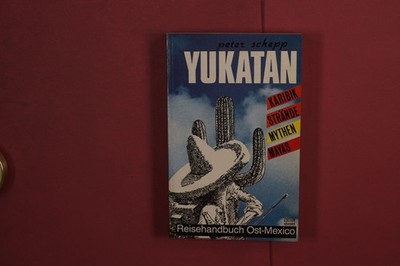 390551 Peter Schepp YUKATAN Edition Aragon Reisehandbuch Ost-Mexico