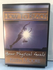 How to Reach Your Physical Goals by Keith Moore 11 Message Video 9 DVD Set
