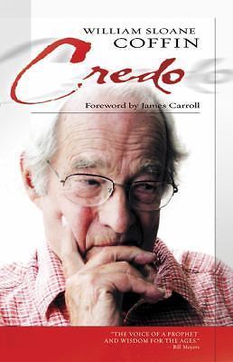 Credo by William Sloane Coffin (2004, Hardcover)