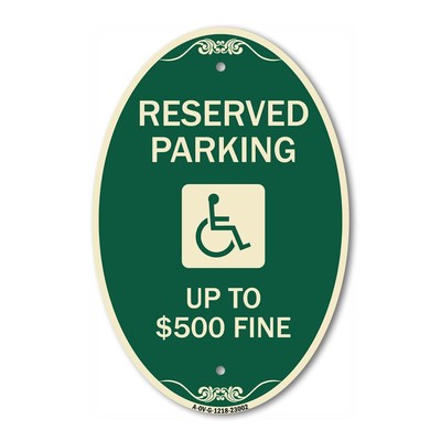 Designer Oval Series Sign - Reserved Parking Up to $500 Fine (Handicapped Sym...