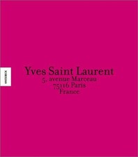 Yves Saint Laurent. 5, avenue Marceau, 75116 Paris, France. Buch Knesebeck