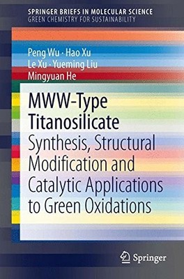 MWW-TYPE TITANOSILICATE: SYNTHESIS, STRUCTURAL By Peng Wu & Hao Xu **BRAND NEW**