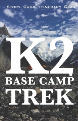 Kamran - K2 BASE CAMP TREK  Travelogue Guide Gear Itinerary and Budg - X555z