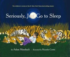 Seriously, Just Go to Sleep - Hardcover By Mansbach, Adam - GOOD