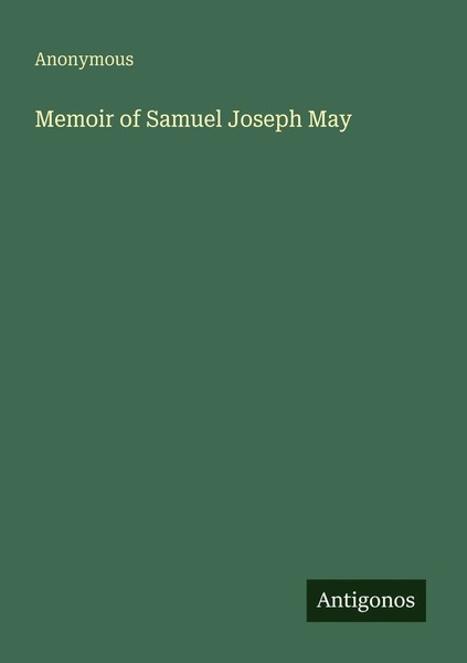 Anonymous | Memoir Of Samuel Joseph May | Taschenbuch | Englisch (2025)-image