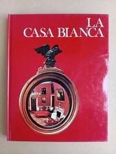 La Casa Bianca - I templi della Grandezza - Ed. Mondadori, 1972/73
