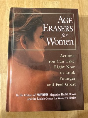 Age Erasers for Women: Actions You Can Take Right Now to Look Younger (1994)