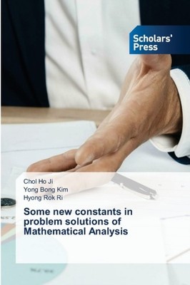 Some new constants in problem solutions of Mathematical  by Chol Ho Ji PAPERBACK