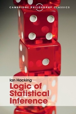 Ian Hacking Logic of Statistical Inference (Taschenbuch)