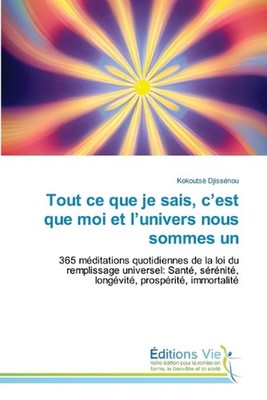 Tout ce que je sais, c'est que moi et l'univers nous sommes un by Kokouts? Djiss