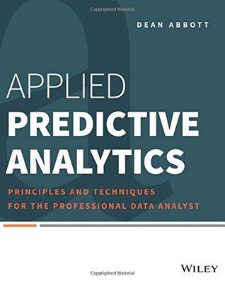 Applied Predictive Analytics, Dean Abbott