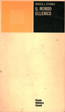 Il mondo ellenico - Arnold J. Tonybee (Giuglio Einaudi editore) [1970]