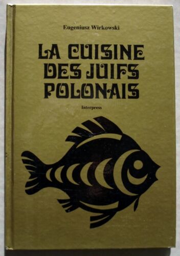 La Cuisine des Juifs Polonais E WIRKOWSKI éd Interpress 1988 - 第 1/1 張圖片