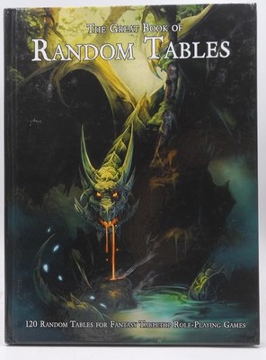 The Great Book of Random Tables: 120 D100 Random Tables for Fantasy Tabletop Rol