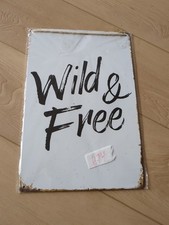8x12 in METAL SIGN Wild and Free (white) Vintage Look White & Free NEW Condition